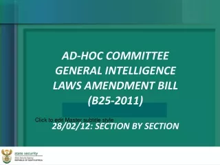 AD-HOC COMMITTEE GENERAL INTELLIGENCE LAWS AMENDMENT BILL (B25-2011) 28/02/12: SECTION BY SECTION