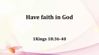 Have faith in God