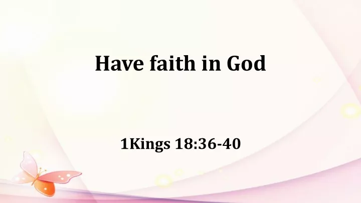 have faith in god