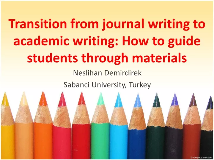 transition from journal writing to academic writing how to guide students through materials