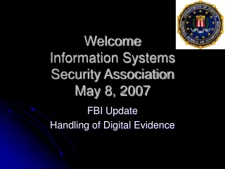 Welcome Information Systems  Security Association May 8, 2007