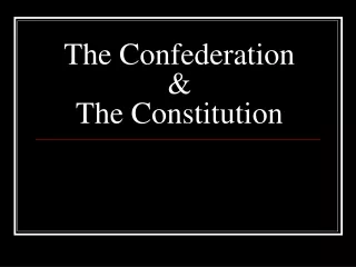 The Confederation &amp;  The Constitution
