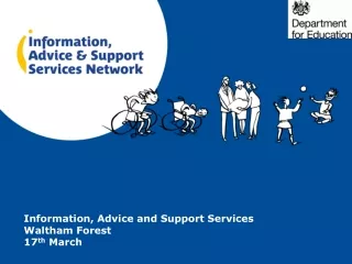 Information, Advice and Support Services Waltham Forest 17 th  March