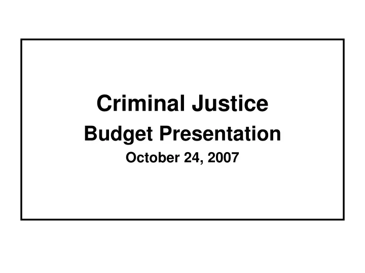 criminal justice budget presentation october