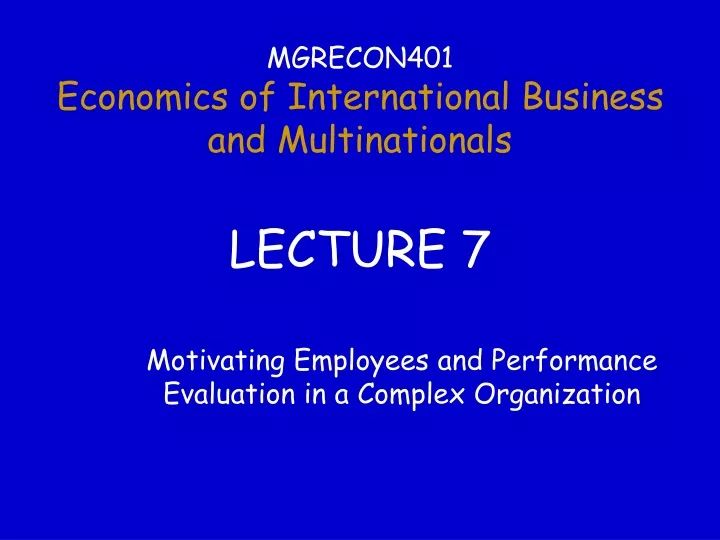 mgrecon401 economics of international business and multinationals lecture 7
