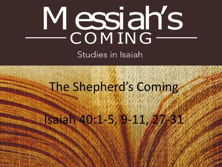 the shepherd s coming isaiah 40 1 5 9 11 27 31