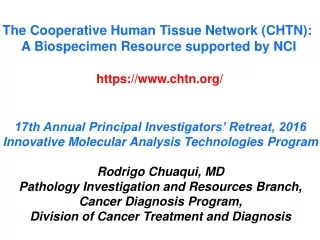 The Cooperative Human Tissue Network (CHTN):   A Biospecimen Resource supported by NCI