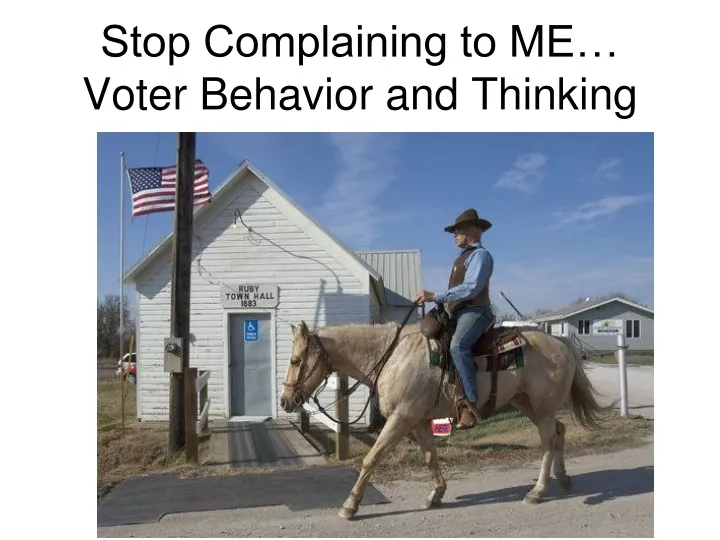 stop complaining to me voter behavior and thinking