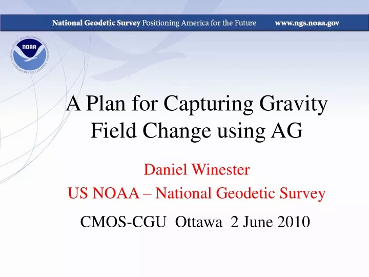 a plan for capturing gravity field change using ag