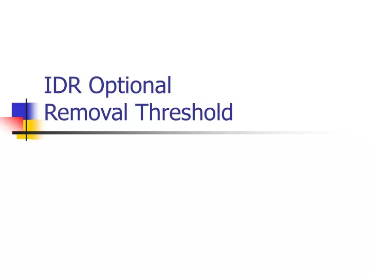 idr optional removal threshold
