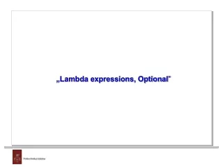 „Lambda expressions, Optional ”