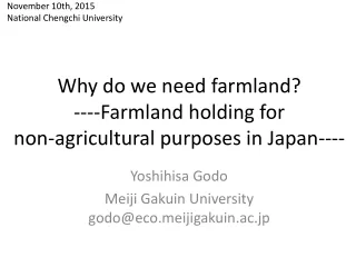 Why do we need farmland?  ----Farmland holding for  non-agricultural purposes in Japan----