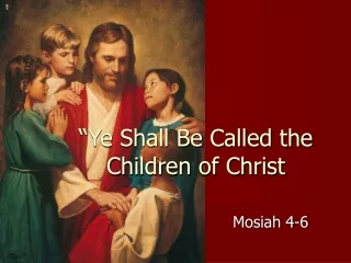 “Ye Shall Be Called the Children of Christ
