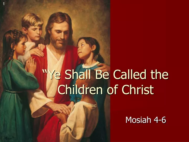 ye shall be called the children of christ
