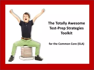 The Totally Awesome Test-Prep Strategies Toolkit for the Common Core (ELA)