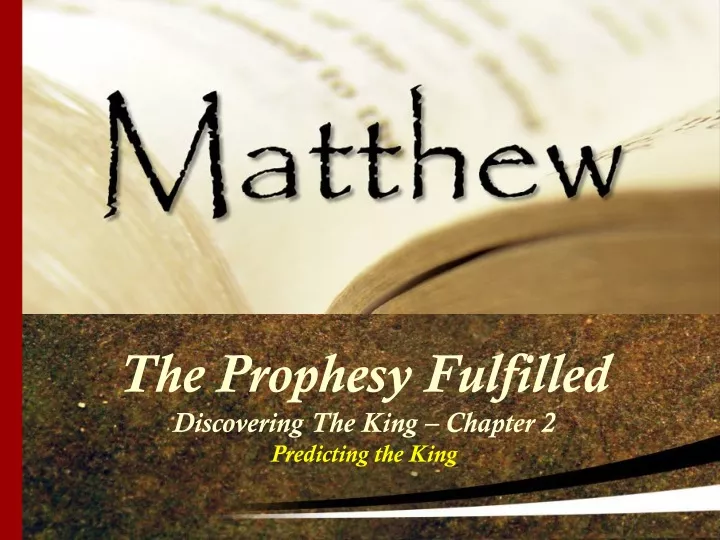the prophesy fulfilled discovering the king