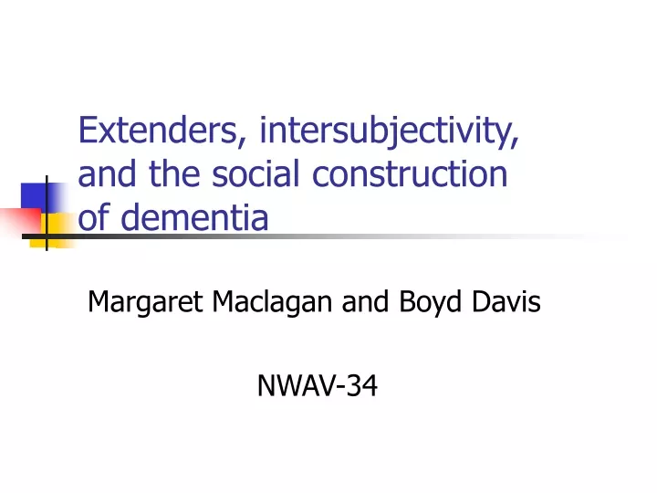 extenders intersubjectivity and the social construction of dementia