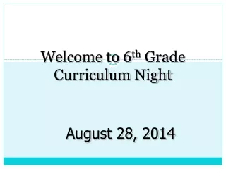 Welcome to 6 th  Grade Curriculum Night