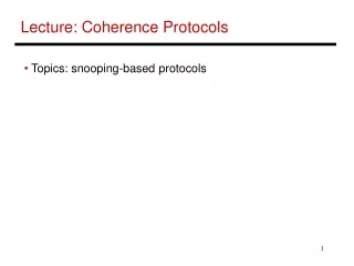 Lecture: Coherence Protocols