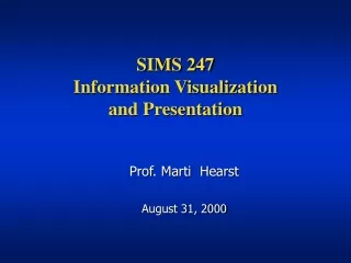SIMS 247 Information Visualization  and Presentation