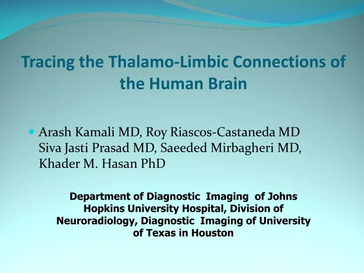 tracing the thalamo limbic connections of the human brain
