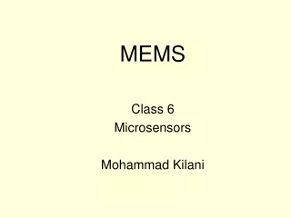 MEMS  Class 6 Microsensors Mohammad Kilani