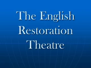 The English Restoration Theatre
