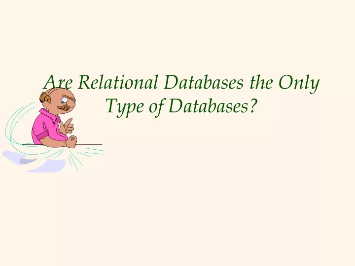 are relational databases the only type of databases