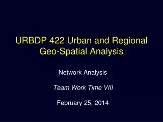 URBDP 422 Urban and Regional  Geo-Spatial Analysis