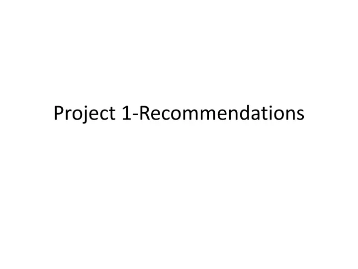 project 1 recommendations