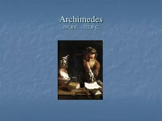 Archimedes 287 B.C. – 212 B.C.