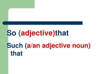 So  ( adjective) that