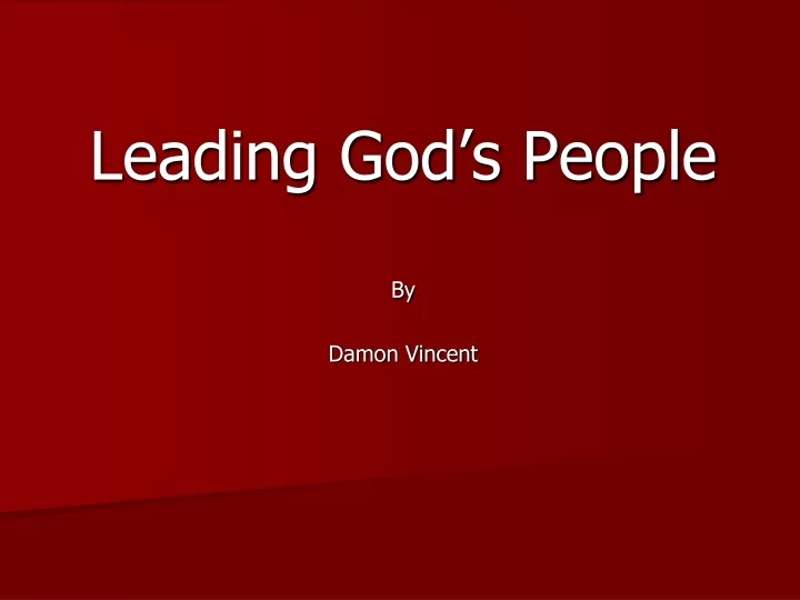 leading god s people by damon vincent