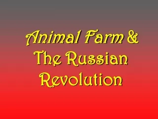 Animal Farm  &amp; The Russian Revolution