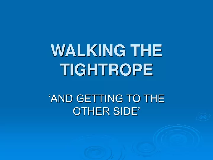 walking the tightrope