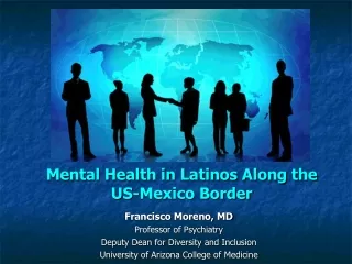 Mental Health in Latinos Along the US-Mexico Border