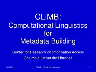 CLiMB:  Computational Linguistics for  Metadata Building