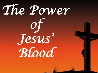 The Power  of Jesus’ Blood