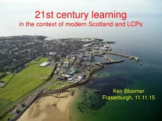 21st century learning in the context of modern Scotland and LCPs