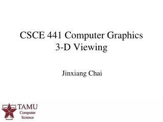 CSCE 441 Computer Graphics 3-D Viewing