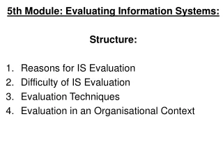 5th Module: Evaluating Information Systems: Structure: Reasons for IS Evaluation
