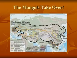 The Mongols Take Over!