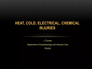 Heat, Cold, Electrical, chemical injuries