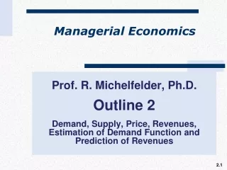 Prof. R. Michelfelder, Ph.D. Outline 2