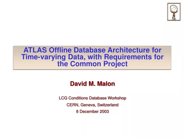 atlas offline database architecture for time varying data with requirements for the common project