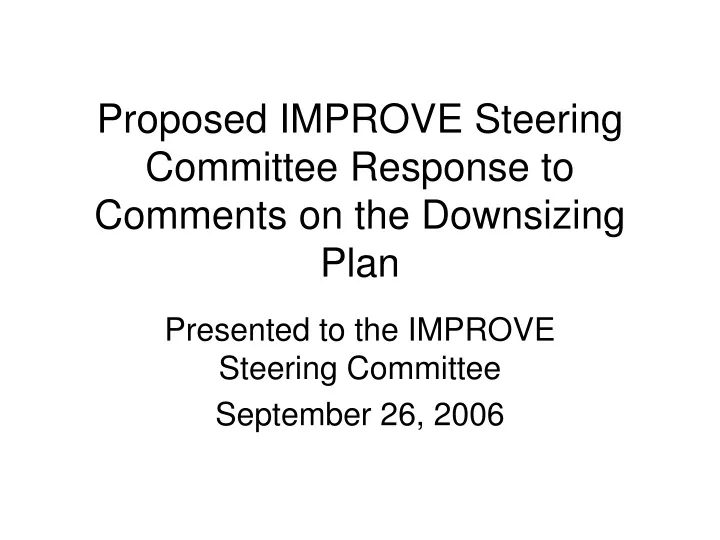 proposed improve steering committee response to comments on the downsizing plan