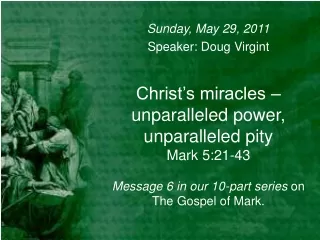 Sunday, May 29, 2011 Speaker: Doug Virgint