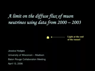 A limit on the diffuse flux of muon neutrinos using data from 2000 – 2003 Jessica Hodges