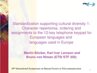 20 th  International Symposium on Human Factors in Telecommunication