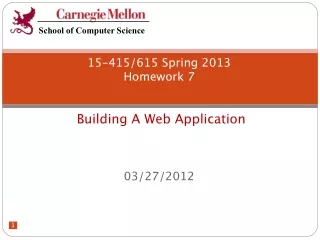 15-415/615 Spring 2013 Homework 7  Building A Web Application